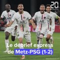 Ligue 1 : le débrief express de Metz-PSG (1-2)