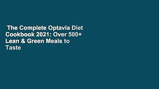 The Complete Optavia Diet Cookbook 2021: Over 500+ Lean & Green Meals to Taste | Air Fryer