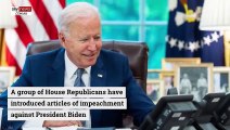 A group of House Republicans introduce articles of impeachment against Biden