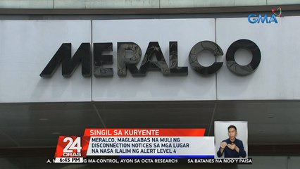 Meralco, maglalabas na ulit ng disconnection notices sa mga lugar na nasa ilalim ng Alert Level 4 | 24 Oras