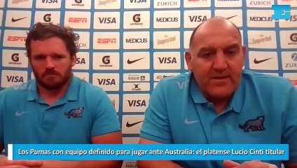 Los Pumas con equipo definido para jugar ante Australia, el platense Lucio Cinti titular