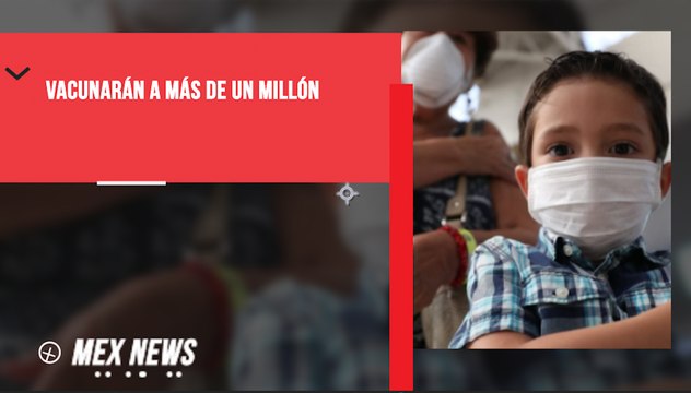 AMLO ANUNCIA VACUNACIÓN ANTICOVID PARA MÁS DE UN MILLÓN DE NIÑOS