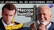 Sous-marins : E. Macron humilié ! - JT du jeudi 23 septembre 2021