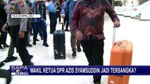 Wakil Ketua DPR Azis Syamsuddin Jadi Tersangka Perkara Korupsi?