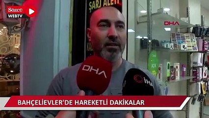 Bahçelievler'de hareketli dakikalar