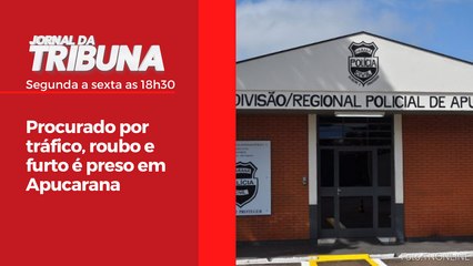 Procurado por tráfico, roubo e furto é preso em Apucarana