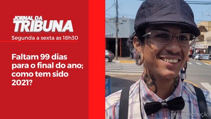 Faltam 99 dias para o final do ano; como tem sido 2021?
