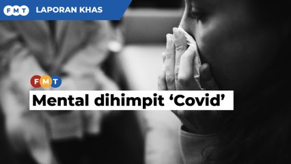 Kesihatan mental dihimpit 'Covid-19'