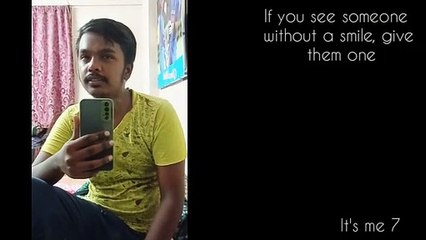 If you see someone without smile, give them one.