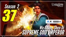 Supreme God Emperor 【S2 Episode 37 (101)】  Wu Shang Shen Di