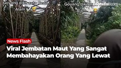 Viral Jembatana Maut yang Sangat Membahayakan Orang yang Lewat