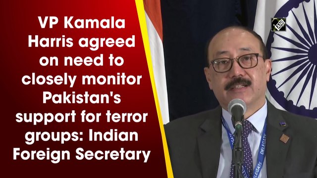 VP Kamala Harris agreed on need to closely monitor Pakistan's support for terror groups: Indian Foreign Secretary