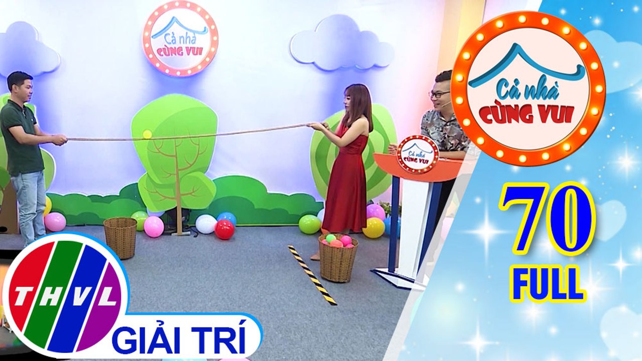 Cả Nhà Cùng Vui - Tập 70 FULL