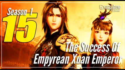 The Success Of Empyrean Xuan Emperor 【Season 1 Episode 15】  Jiutian Xuan Di Jue - sub Indo