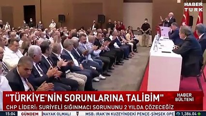 Kılıçdaroğlu: Türkiye'nin sorunlarına talibim, Suriyeli sığınmacı sorununu 2 yılda çözeceğiz