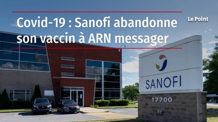 Covid-19 : Sanofi abandonne son vaccin à ARN messager