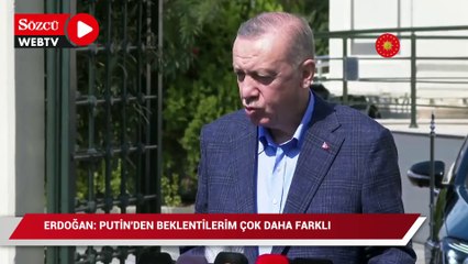 Erdoğan: Putin’den farklı beklentilerim var