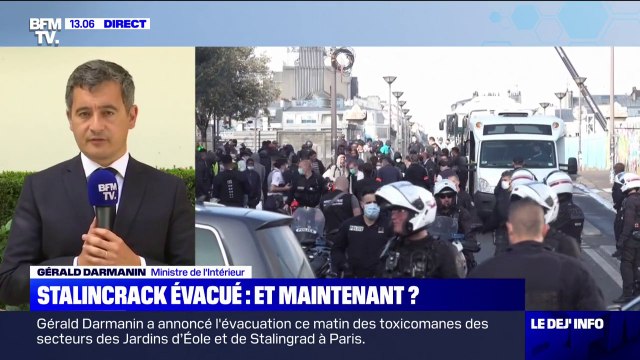 Gérald Darmanin sur la nouvelle évacuation de 'Stalincrack': Les toxicomanes sont dans un autre endroit, où il n'y a pas de riverains à proximité