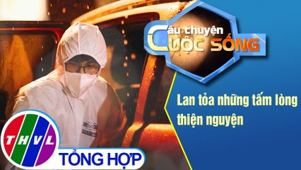 Lan tỏa những tấm lòng thiện nguyện