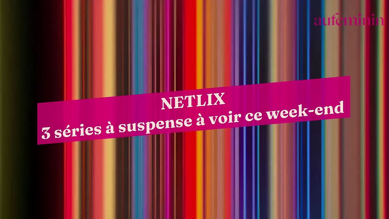Netflix : 3 séries à suspense qui cartonnent à voir ce week-end