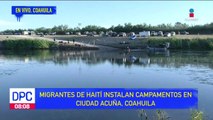 Migrantes haitianos instalan campamentos en Ciudad Acuña, Coahuila