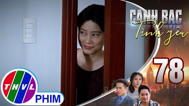 Canh bạc tình yêu - Tập 78[3]: Bà Thúy cho rằng Thanh Vân đã không còn giá trị để lợi dụng nữa