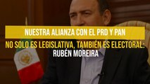 Nuestra alianza con el PRD y PAN no solo es legislativa, también es electoral: Rubén Moreira