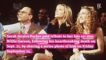 Sarah Jessica Parker's Touching Tribute To Willie Garson