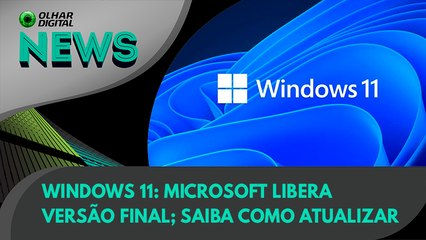 Ao Vivo | Windows 11: Microsoft libera versão final; saiba como atualizar | 24/09/2021 | #OlharDigital