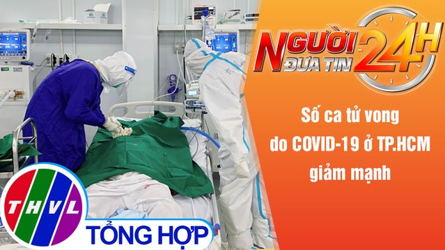 Người đưa tin 24H (6h30 ngày 25/9/2021) - Số ca tử vong do COVID-19 ở TP.HCM giảm mạnh