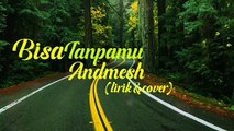 Bisa Tanpamu -Adsmes cover lirik(cover by Afiq Adnan)