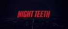 NIGHT TEETH (2021) Trailer VO - HD