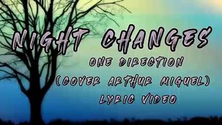 Night Changes - One Direction (Cover Arthur Miguel) Lyrics video