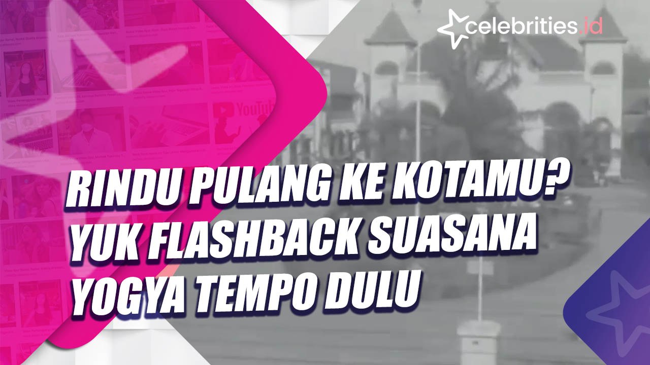 Rindu Pulang ke Kotamu? Yuk Flashback Suasana Yogya Tempo Dulu