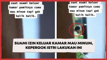 Suami Izin Keluar Kamar Mau Minum, Cuma Bisa Nyengir saat Kepergok Istri Lakukan Ini