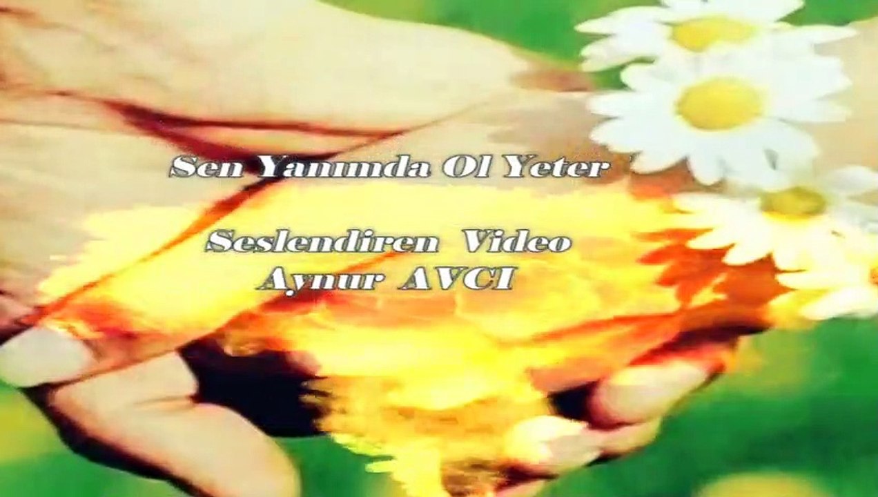 Sen Yanımda Ol Yeter Seslendiren Video Aynur AVCI