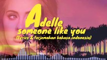 Adele - someone like you (Video Lirik & Terjemahan Bahasa Indonesia)