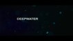 DEEPWATER (2016) Bande Annonce VF - HD
