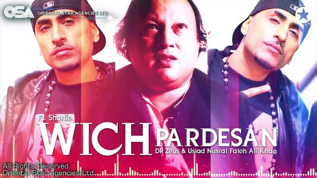 Wich Pardesan I Dr Zeus Nusrat Fateh Ali Khan Ft Shortie complete version OSA Worldwide