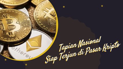 Tapian Nasional Siap Terjun di Pasar Kripto