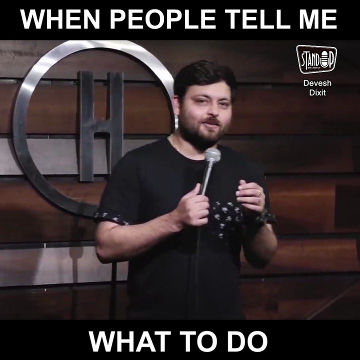 People tell what to do - Devesh Dixit Comedy - Standup Comedy India