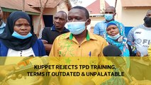 Kuppet rejects TPD training, terms it outdated and unpalatable