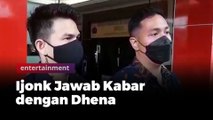 Ijonk Jawab Soal Kabar Masih Serumah dengan Dhena