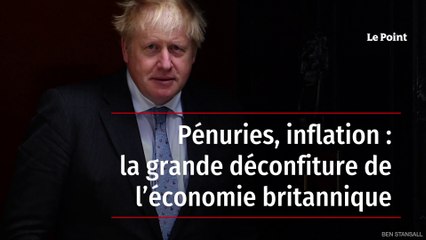 Pénuries, inflation : la grande déconfiture de l’économie britannique