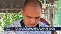 Presiden Jokowi, TKW Indramayu Minta Pulang
