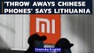 Lithuania tells it citizens to throw away Chinese mobile phones | Oneindia News