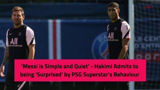 'Messi is Simple and Quiet' - Hakimi Admits to being 'Surprised' by PSG Superstar's Behaviour