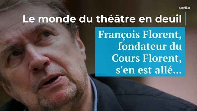François Florent, fondateur du Cours Florent, est décédé à l'âge de 84 ans