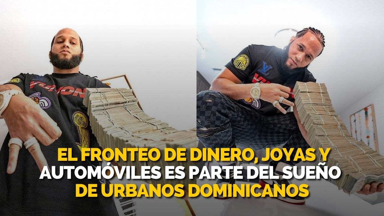 El fronteo de dinero, joyas y automóviles es parte del sueño de urbanos dominicanos