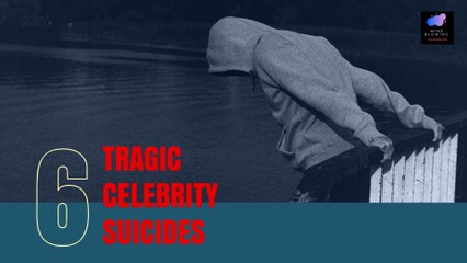 6 Tragic Celebrity Suicides | World Suicide Prevention Day 2021